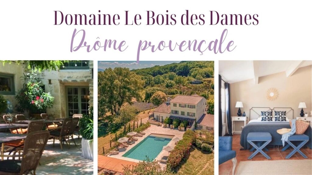 Domaine Le Bois des Dames Hôtel de charme en Drôme provençale