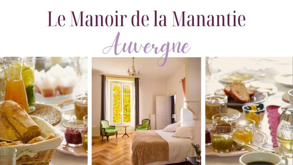 Séjour romantique près de Clermont-Ferrand au Manoir de la Manantie