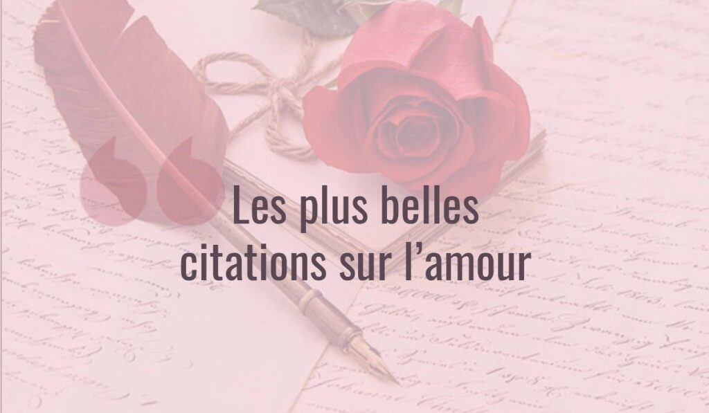 Citations amour : Les plus beaux poèmes et citations sur l'amour pour la Saint-Valentin