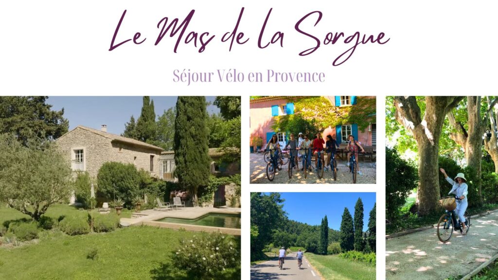 Séjour Vélo en Provence au Mas de la Sorgue